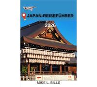 Japan-Reiseführer 2026: Antike Tempel, zeitlose Traditionen und pulsierende Stadtlandschaften entdecken