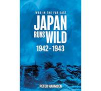Japan Runs Wild, 1942-1943: 2 (War in the Far East)