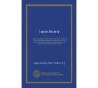 Japan Society: to promote friendly relations between the United States and Japan and to diffuse among the American people a more accurate knowledge of ... sciences, industries and economic conditions