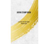 JAPAN STAMP BOOK: - A Keepsake for Your Journey Through Japan