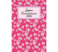 Japan Terminkalender 2026: Planer mit Monats- und Wochenübersichten und viel Platz zum selbst gestalten ca. A5