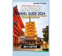JAPAN TRAVEL GUIDE 2024: EXPLORE JAPAN ON A SHOESTRING: THE ULTIMATE LOW BUDGET TRAVEL GUIDE