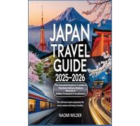 Japan Travel Guide 2025-2026: The Essential Explorer’s Guide to Timeless Culture, Modern Marvels & Hidden Treasures 4 ur pleasure: The Ultimate Travel Companion for Every Season and Every Traveler