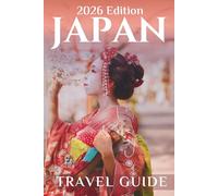 Japan Travel Guide 2026-2027: Your Guide to Planning, Top Accommodation Picks, Iconic Sights, and Expert Advice for Modern Travelers