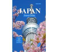 Japan Travel Guide 2026: A Journey Through Ancient Temples,Bustling Cities,and Hidden Wonders