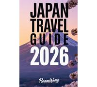 Japan Travel Guide 2026: Exploring Like a Local With Hidden Gems and Unique Travel Experiences