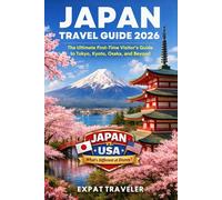 Japan Travel Guide 2026: The Ultimate First-Time Visitor’s Guide to Tokyo, Osaka, and Beyond
