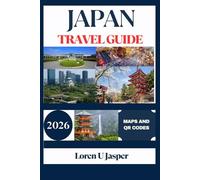 JAPAN TRAVEL GUIDE 2026: Things I Wish I’d Known Before Going to Japan - Ultimate Insider Tips for Traveling Like a Local
