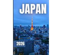 Japan Travel Guide 2026: Tradition, Technology, and Timeless Beauty
