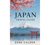 Japan Travel Guide: Discover the Land of the Rising Sun