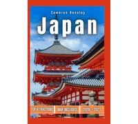 Japan Travel Guide: Explore the Culture, History, Top Attractions, and Hidden Gems for an Unforgettable Adventure (Hensley Travel Series)