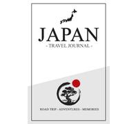 Japan Travel Journal: Japanese Travel Book Gift and Souvenir / Japan Diary for a Road Trip, Hiking, Cycling, and Sightseeing / Expenses Log / Vacation Essentials
