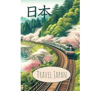 Japan Travel Journal & Trip Planner: 144 pages, 5.5" x 8.5" with prompt pages for organising your Japanese travels and lined / ruled pages for your memories, vintage watercolour cover
