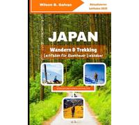 Japan Wandern & Trekking Leitfaden für Abenteuer Liebhaber 2025: Wilde Pfade & Berg Geheimnisse
