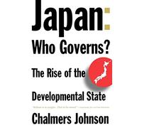 Japan: Who Governs? : The Rise of the Developmental State