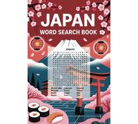 Japan Word Search: Fun and Educational Japan-Themed Word Search Puzzles for All Ages - Explore Culture, Food, Cities & More!|6 x 9 inches 113 pages