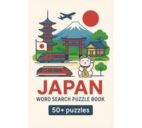 Japan Word Search Puzzle Book: Discover Japanese Culture, Landmarks, Food & Traditions Through 50+ Fun Travel-Themed Puzzles