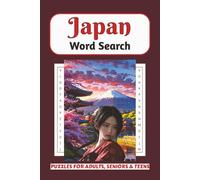 Japan Word Search Puzzle book: Explore 495 Unique Words Inspired by Japanese Culture, Traditions, and Travel | A Word find for Xenophiles, Wanderers, and Curious Minds
