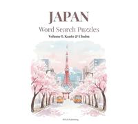 Japan Word Search Puzzles Volume 1 Kanto and Chubu: An Artful Puzzle Book with Watercolor Illustrations for Adults, The Perfect Mindful Gift & Coffee ... Relaxation (Travel the World Through Puzzles)