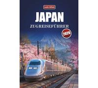 JAPAN ZUGREISEFÜHRER 2026: Entdecken Sie versteckte Reisen, ikonische Routen, regionale Karten und kulturelle Bahn-Einblicke in Ostasien