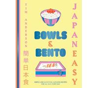 JapanEasy Bowls & Bento: Simple and Satisfying Japanese Recipes for All Day, Eve