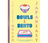 JapanEasy Bowls & Bento: Simple and Satisfying Japanese Recipes for All Day, Every Day