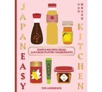 JapanEasy Kitchen : Simple Recipes Using Japanese Pantry Ingredients
