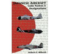 Japanese Aircraft Code Names & Designations: Code Names and Designations (Story Behind the Scenery)
