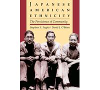 Japanese American Ethnicity: The Persistence of Community