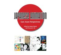 Japanese Animation: East Asian Perspectives