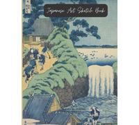 Japanese Art Sketch Book: Make Your Own Japanese Art Sketch Masterpiece