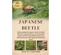 JAPANESE BEETLE: Understanding the Japanese Beetle in Depth: Behavior, Seasonal Patterns, Environmental Impact, and the Responsibility People Carry When Observing or Managing This Influential Insect