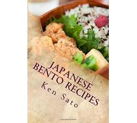 Japanese Bento Recipes: Easy and Healthy Cookbook Using Everyday Ingredients: Volume 2 (Samurai's Recipe Series) by Ken Sato (2016-01-28)
