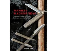 Japanese Blacksmithing : Traditional Forging Methods for Knives, Swords, and Tools