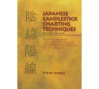 Japanese Candlestick Charting Techniques – A Contemporary Guide – Second Edition
