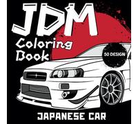 Japanese Cars Coloring Book: 50 Detailed Coloring Pages for Stress Relief & Relaxation For Adults and Kids