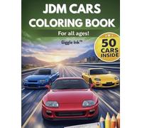 Japanese Cars Coloring Book: 50 Iconic JDM Designs and Authentic Landscapes for Relaxation
