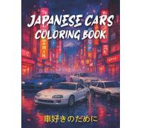 Japanese Cars Coloring Book - Iconic JDM Legends & Japanese Scenery for Car Lovers: 50 Detailed Designs Featuring Classic & Modern Japanese Icons • ... • Touge Vibes • Relax & Enjoy the JDM Spirit