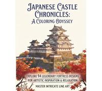 Japanese Castle Chronicles: A Coloring Odyssey