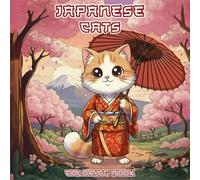 Japanese Cats Coloring Book: Relaxing Kawaii kittens in Japanese Vibe, A Cute Gift for Pets and Japan Lovers (Japanese Animals Coloring Book)
