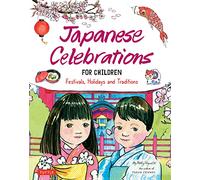 Japanese Celebrations for Children: Festivals, Holidays and Traditions