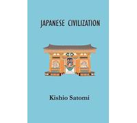 Japanese Civilization: Its Significance and Realization: Nichirenism and Japanese National Principles