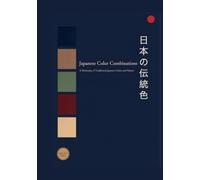 Japanese Color Combinations Book: The Complete Japanese Color Book: A Dictionary of Color Combinations & 245 Traditional Color Palettes with HEX, RGB & CMYK Codes (2026-2027 Edition)