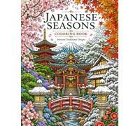 Japanese Coloring Book for Adults: Intricate Traditional Patterns of the Four Seasons: Relaxing Japanese Landscapes, Shrines, and Nature Designs