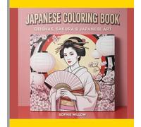 "Japanese Coloring Book for Adults - Traditional Japanese Designs and Cultural Motifs": A Relaxing Coloring Journey Through Japanese Culture, Geishas, Nature & Patterns
