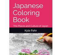 Japanese Coloring Book: The places and culture of Japan