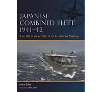 Japanese Combined Fleet 1941-42: The IJN at its zenith, Pearl Harbor to Midway (Fleet)