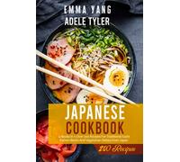 Japanese Cookbook: 4 Books in 1: Over 200 Recipes For Traditional Sushi Ramen Bento And Vegetarian Dishes From Japan