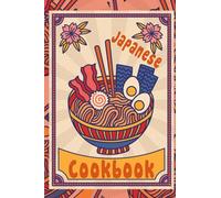 Japanese cookbook: Must-have Recipes For The Budding Japanese Chef