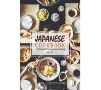 Japanese Cookbook: The Simple Art of Japanese Cooking